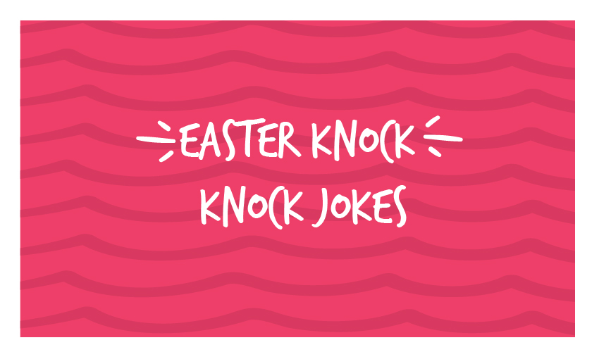 Easter Knock Knock Jokes