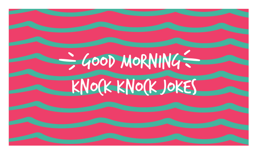 Good Morning Knock Knock Jokes
