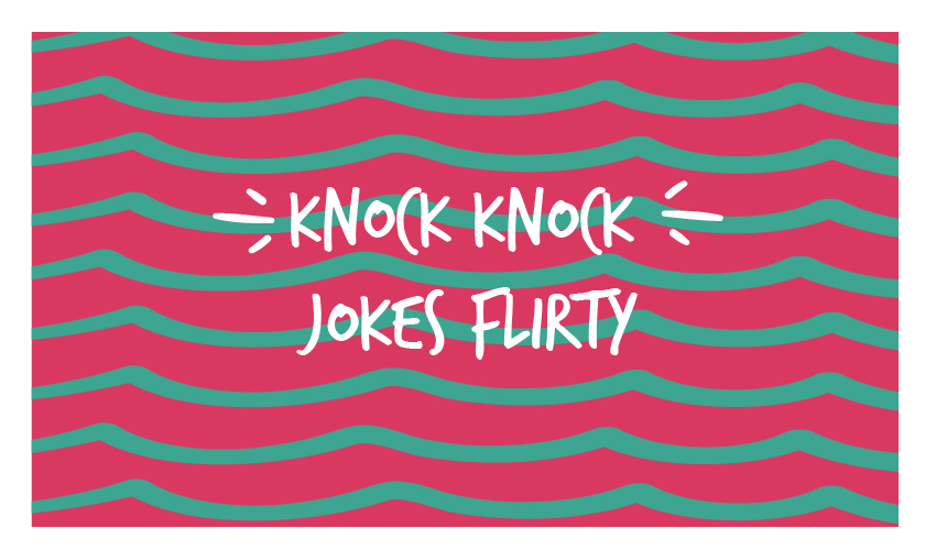 Knock Knock Jokes Flirty