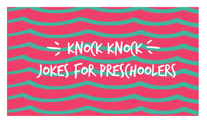 Knock Knock Jokes For Preschoolers
