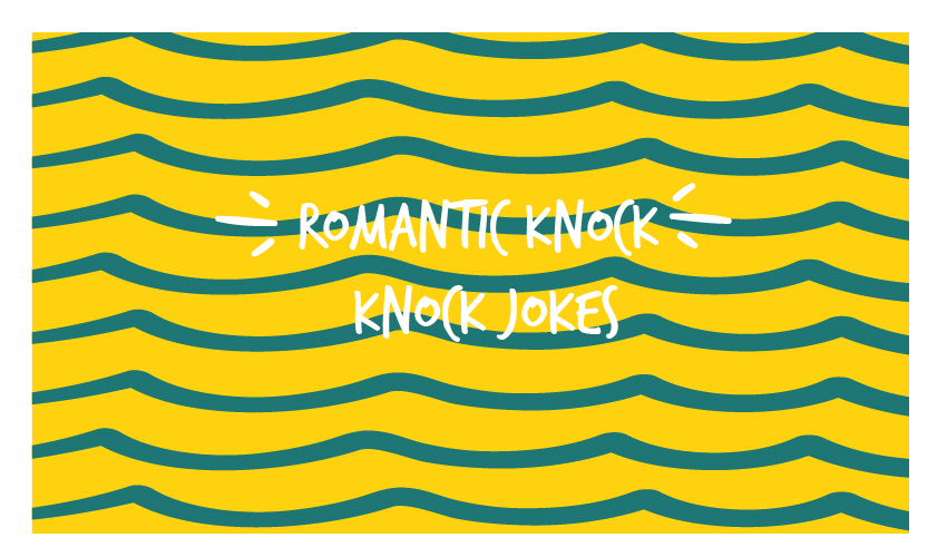 Romantic Knock Knock Jokes