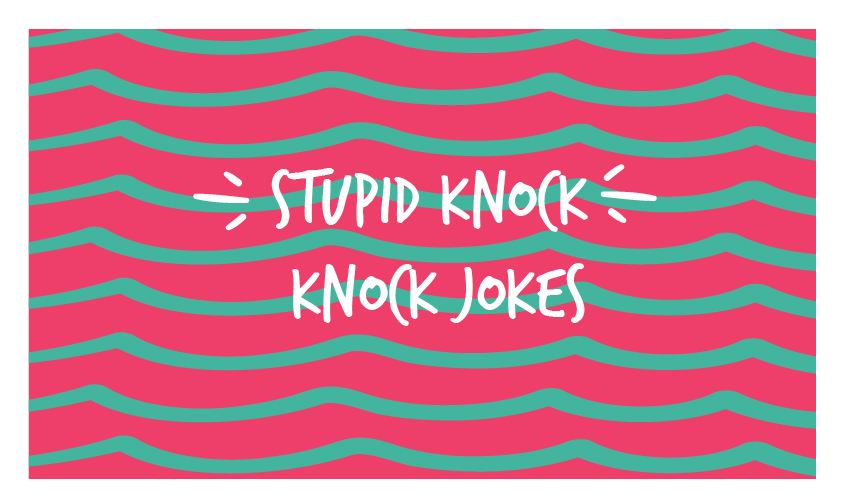 Stupid Knock Knock Jokes